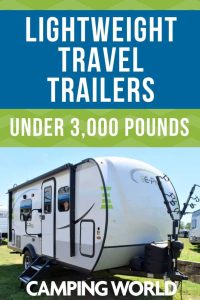 The Best Lightweight Travel Trailers Under 3,000 Pounds - Camping World ...